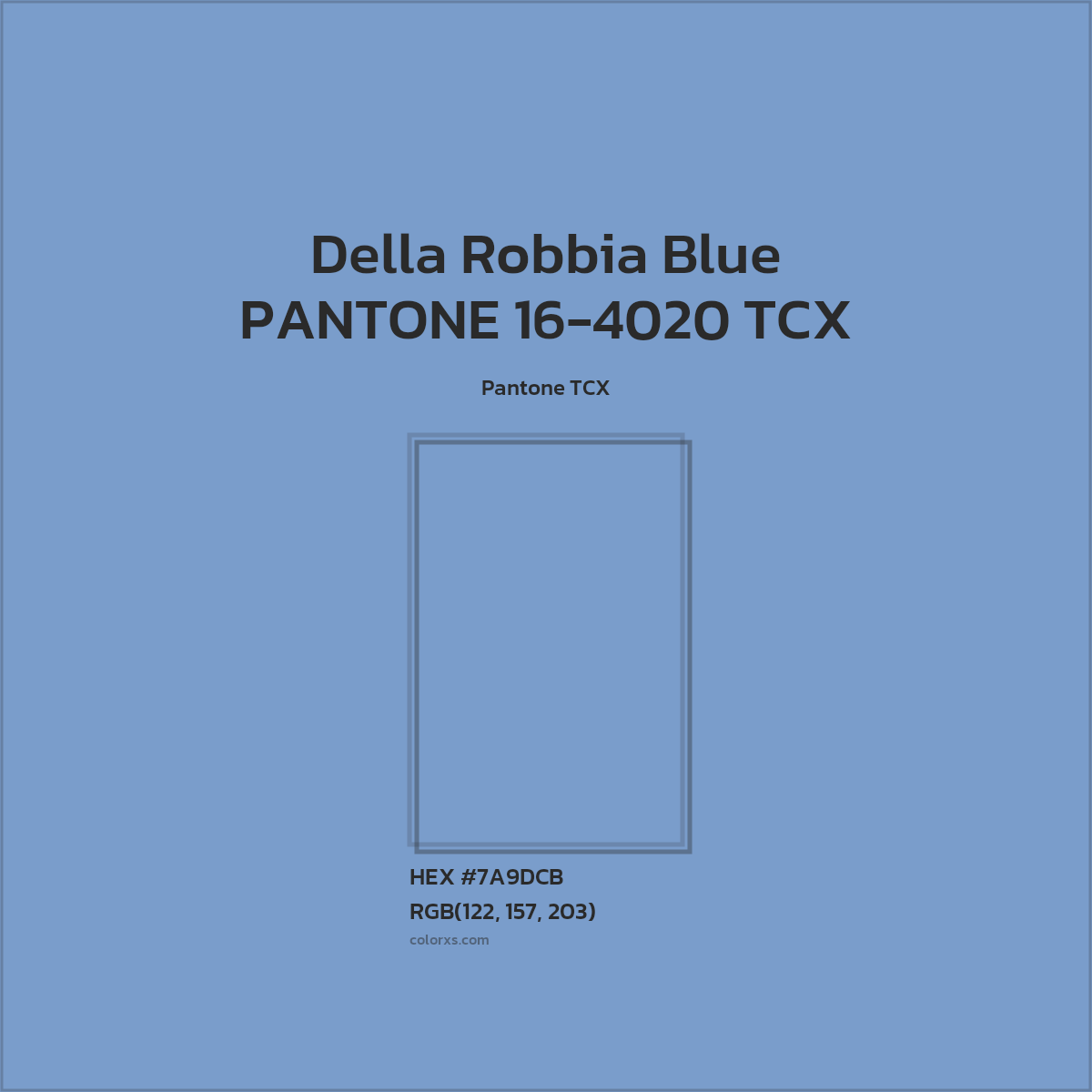 HEX #7A9DCB PANTONE 16-4020 TCX - Della Robbia Blue CMS Pantone TCX - Color Code