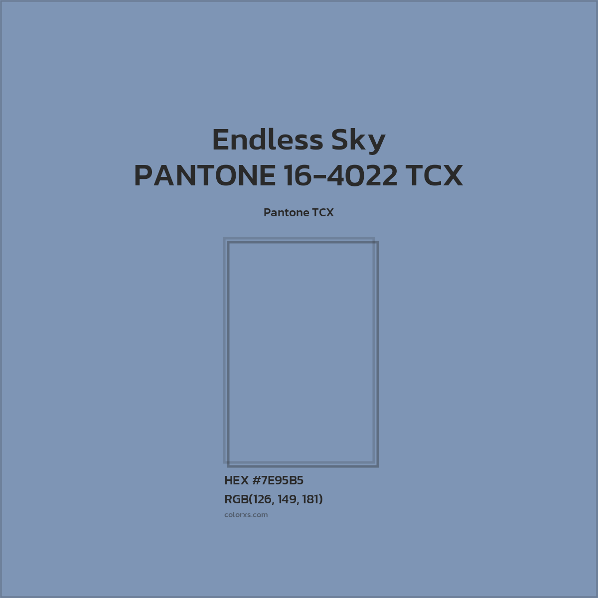 HEX #7E95B5 PANTONE 16-4022 TCX - Endless Sky CMS Pantone TCX - Color Code