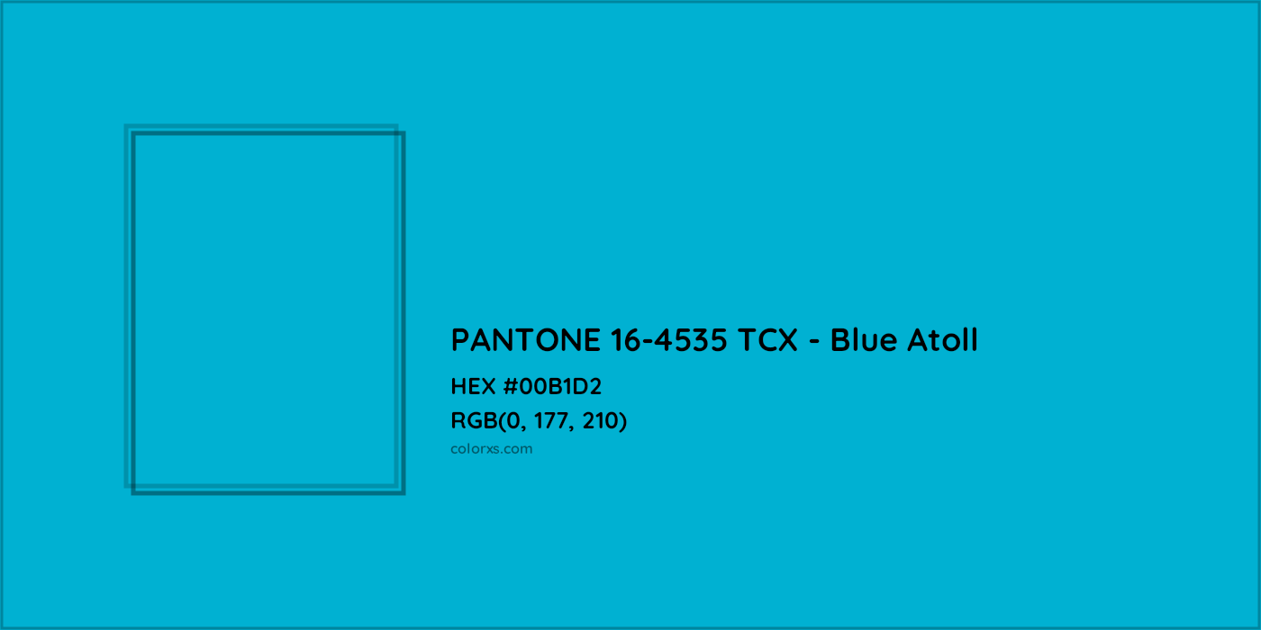 HEX #00B1D2 PANTONE 16-4535 TCX - Blue Atoll CMS Pantone TCX - Color Code