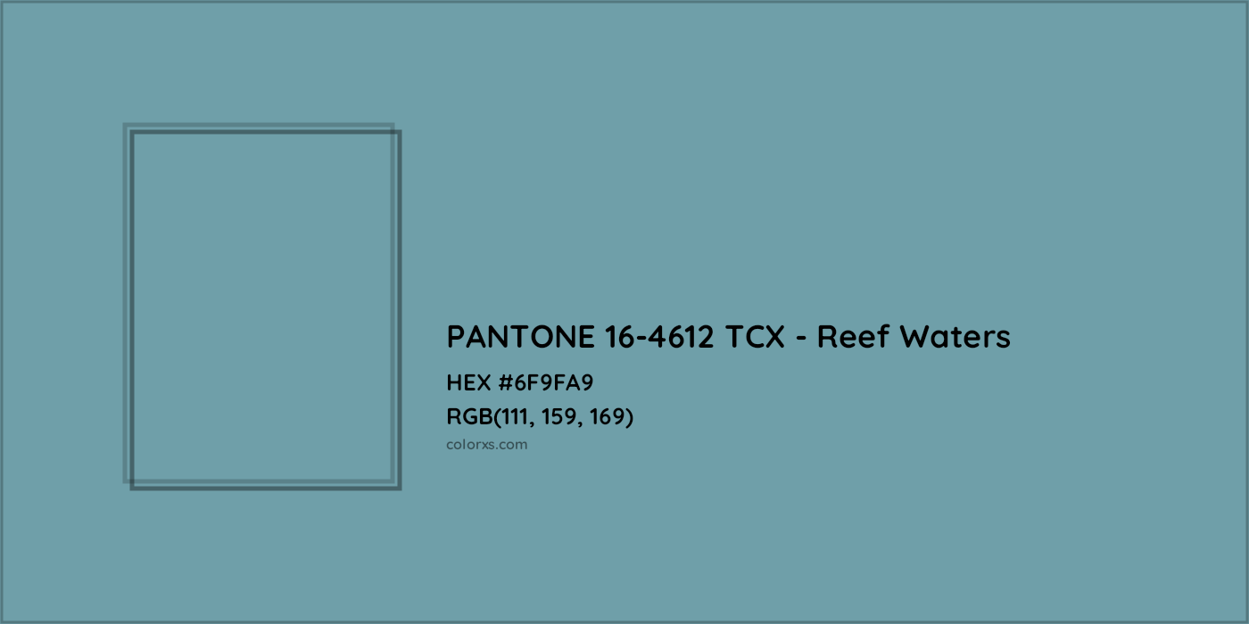 HEX #6F9FA9 PANTONE 16-4612 TCX - Reef Waters CMS Pantone TCX - Color Code