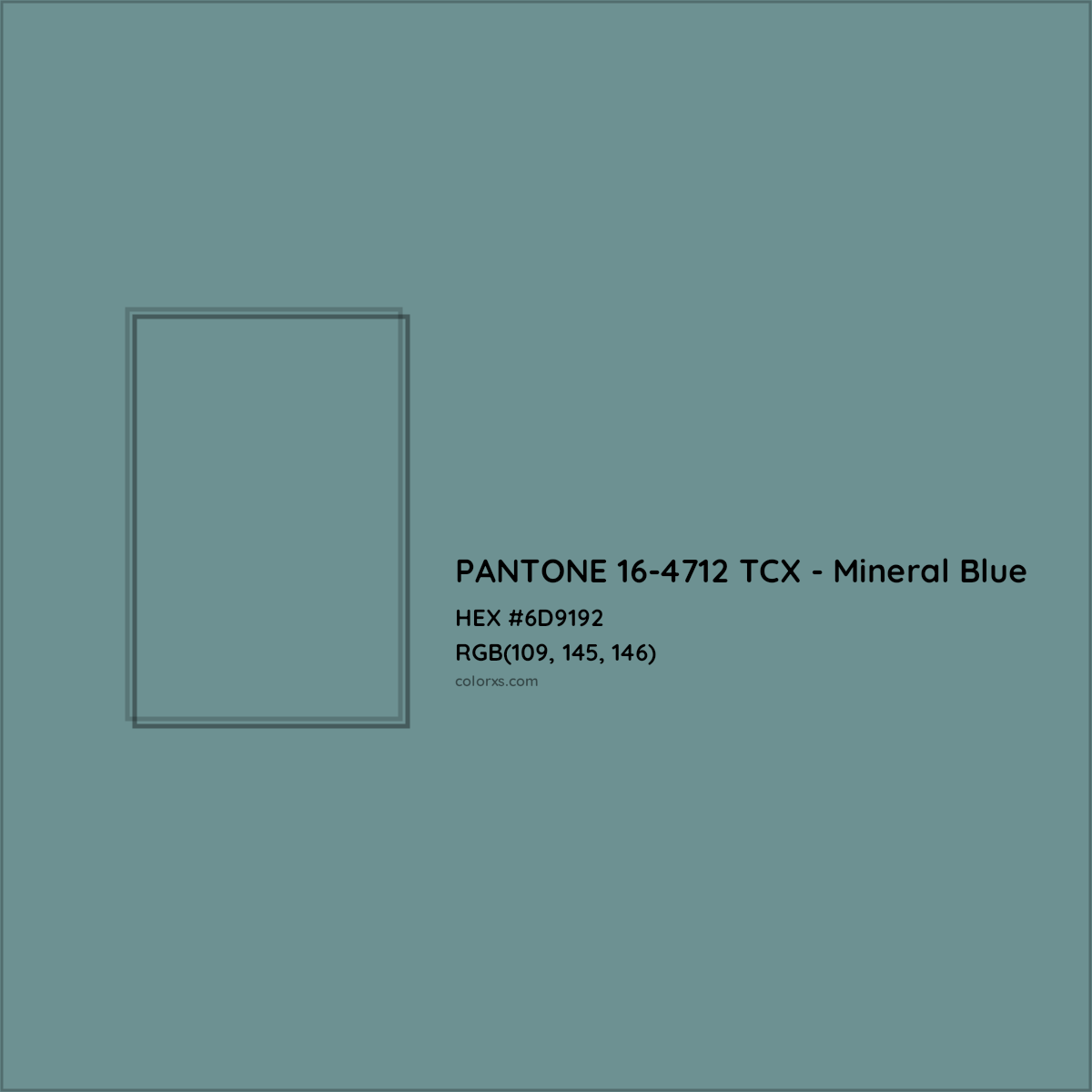 HEX #6D9192 PANTONE 16-4712 TCX - Mineral Blue CMS Pantone TCX - Color Code
