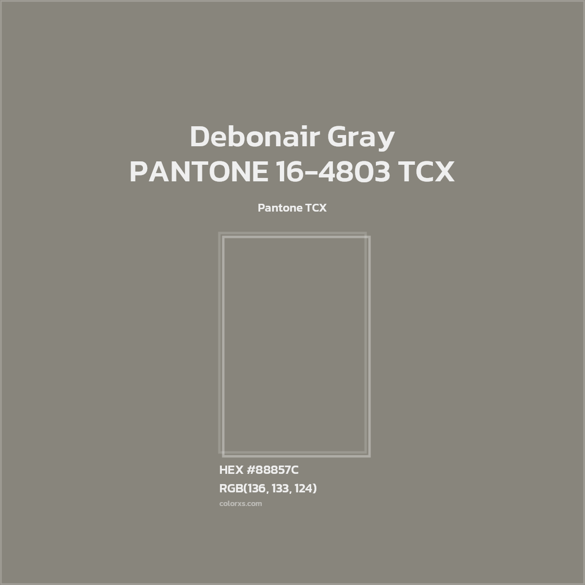 HEX #88857C PANTONE 16-4803 TCX - Debonair Gray CMS Pantone TCX - Color Code