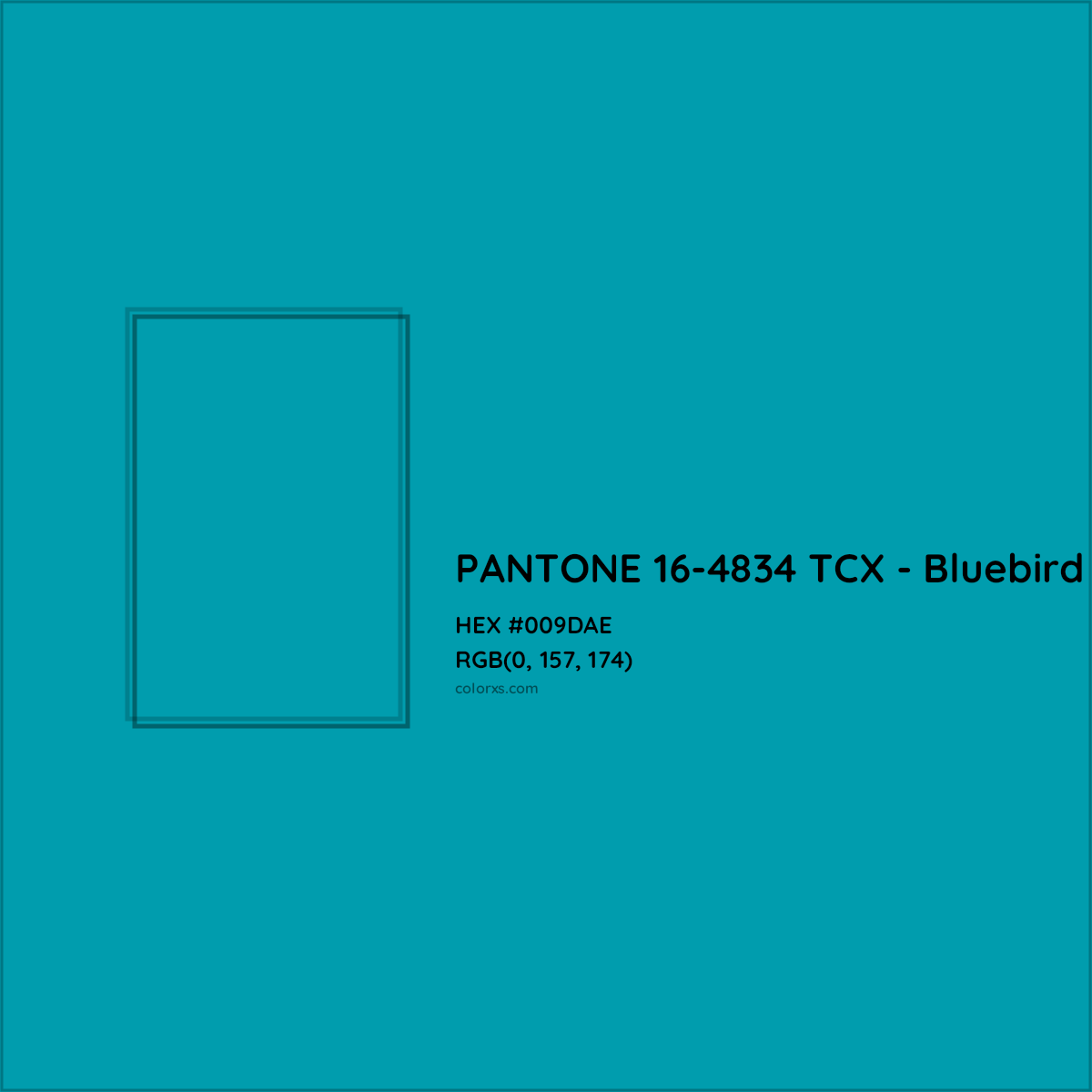 HEX #009DAE PANTONE 16-4834 TCX - Bluebird CMS Pantone TCX - Color Code