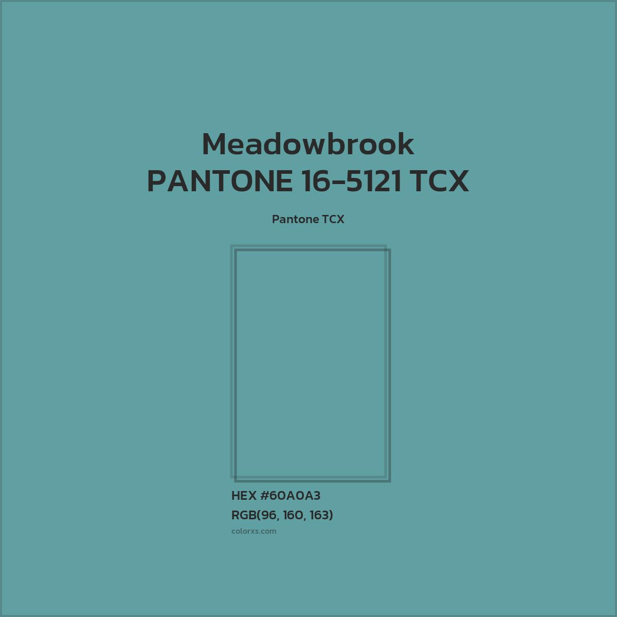 HEX #60A0A3 PANTONE 16-5121 TCX - Meadowbrook CMS Pantone TCX - Color Code