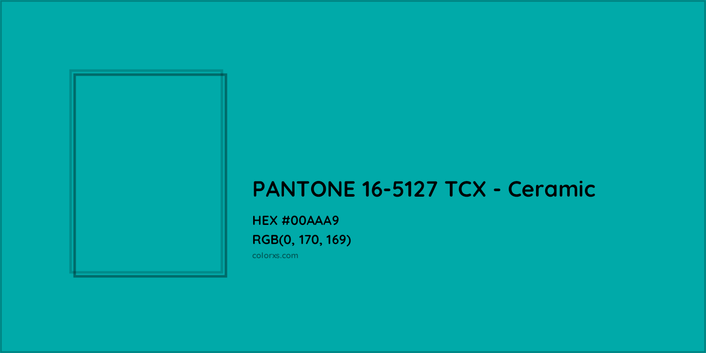 HEX #00AAA9 PANTONE 16-5127 TCX - Ceramic CMS Pantone TCX - Color Code