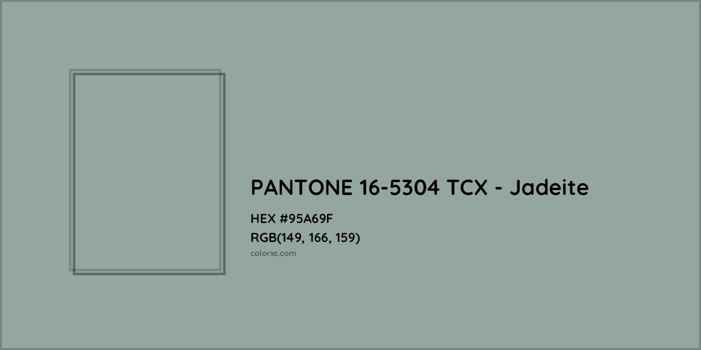 HEX #95A69F PANTONE 16-5304 TCX - Jadeite CMS Pantone TCX - Color Code