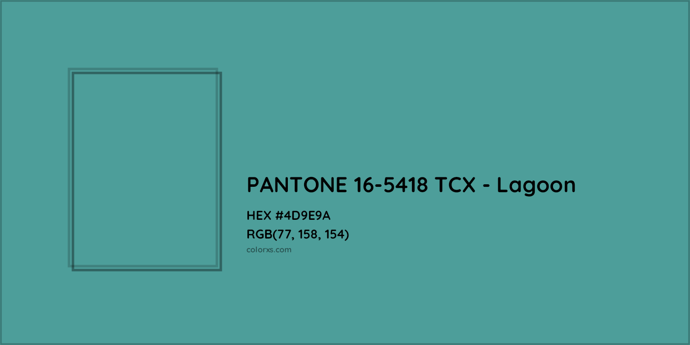 HEX #4D9E9A PANTONE 16-5418 TCX - Lagoon CMS Pantone TCX - Color Code