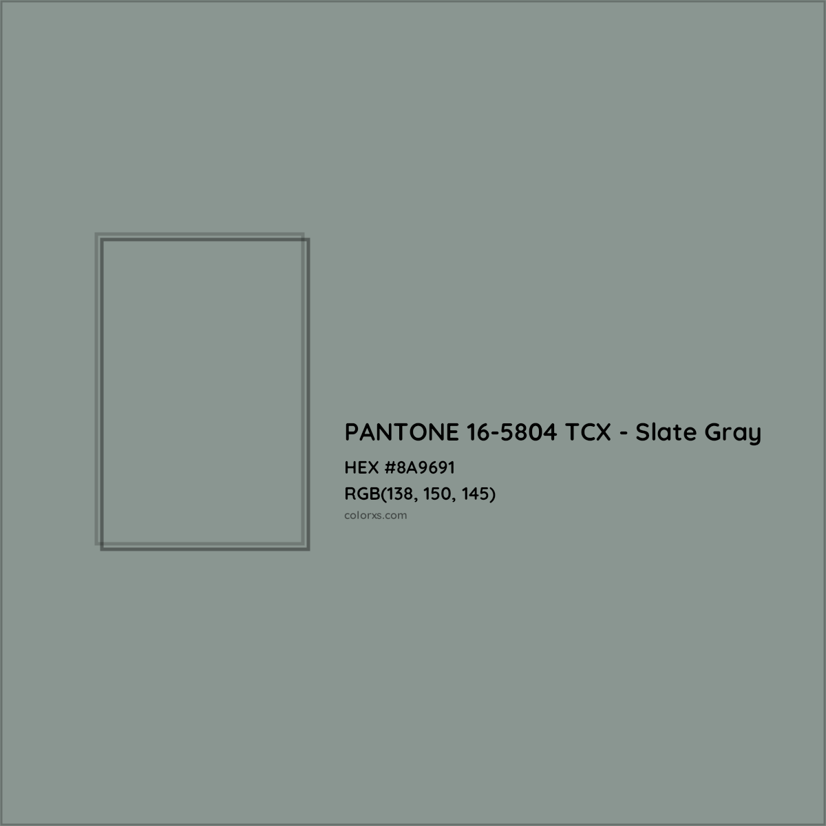 HEX #8A9691 PANTONE 16-5804 TCX - Slate Gray CMS Pantone TCX - Color Code
