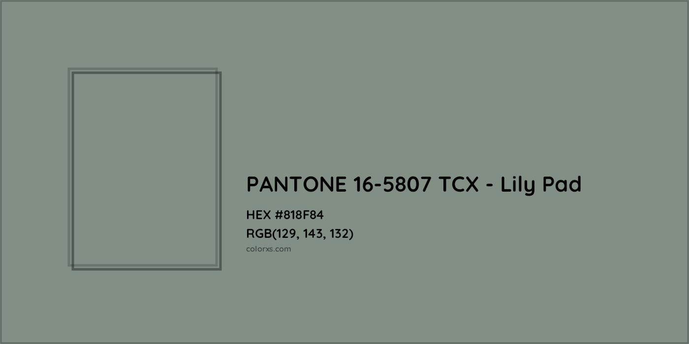 HEX #818F84 PANTONE 16-5807 TCX - Lily Pad CMS Pantone TCX - Color Code