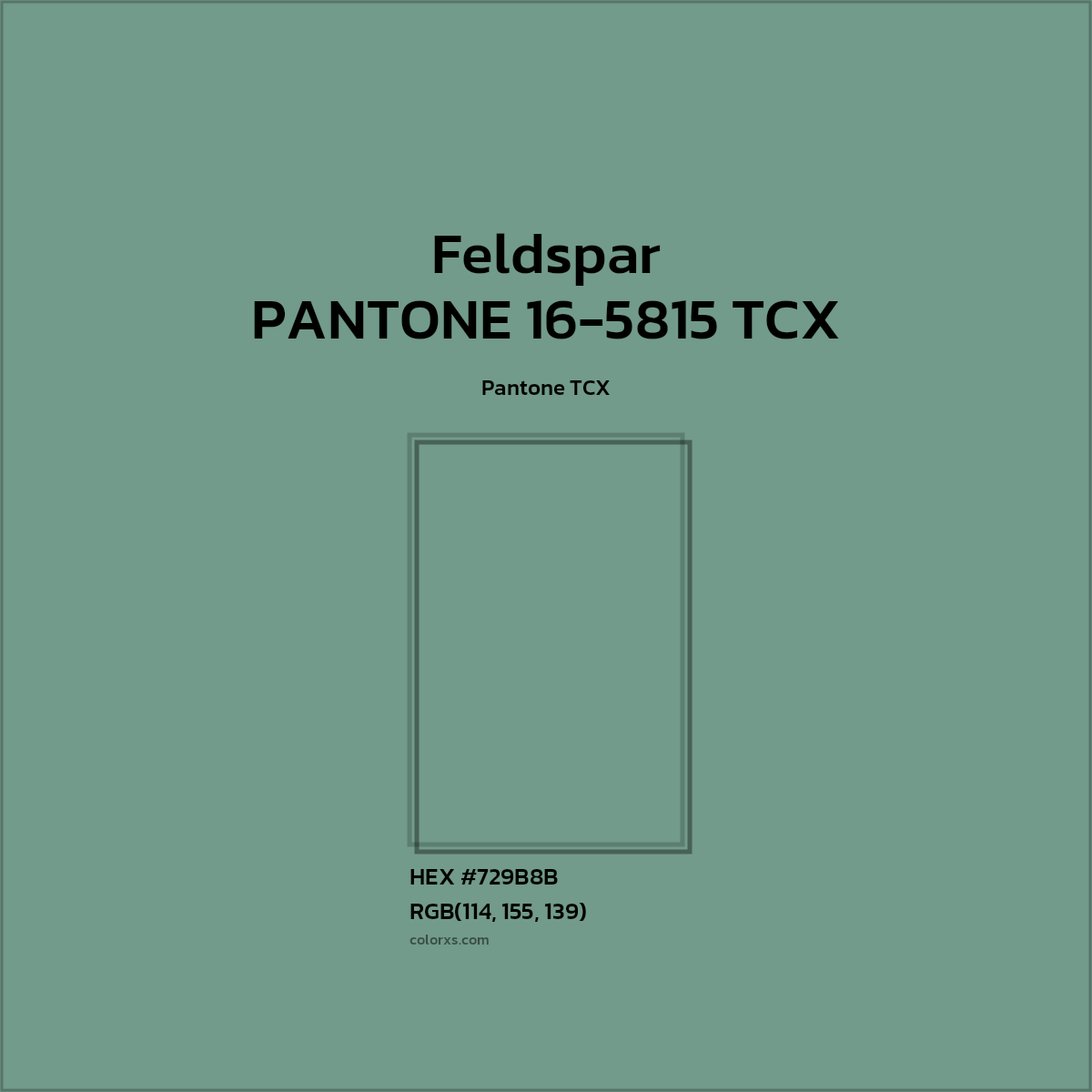 HEX #729B8B PANTONE 16-5815 TCX - Feldspar CMS Pantone TCX - Color Code