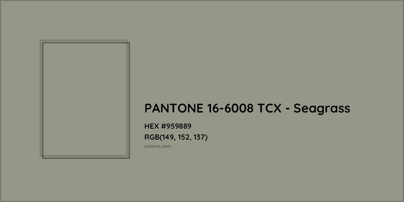 HEX #959889 PANTONE 16-6008 TCX - Seagrass CMS Pantone TCX - Color Code