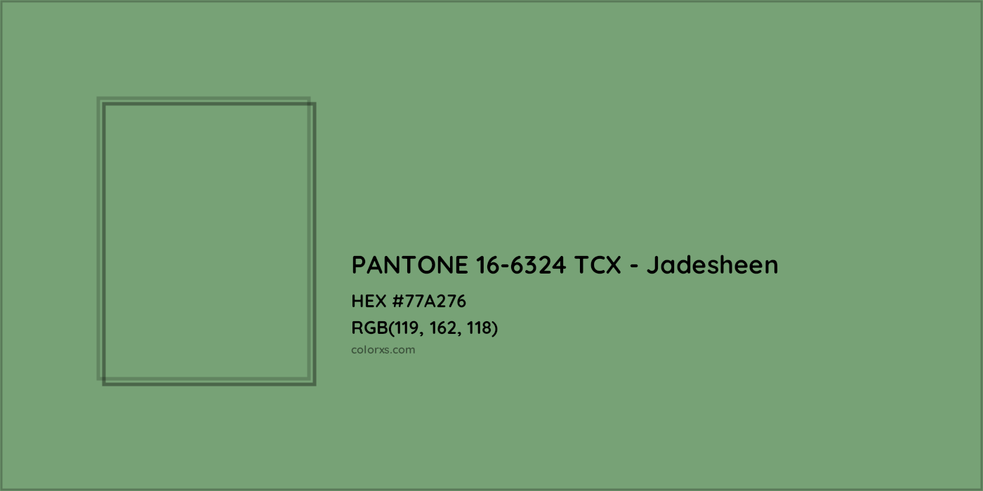 HEX #77A276 PANTONE 16-6324 TCX - Jadesheen CMS Pantone TCX - Color Code