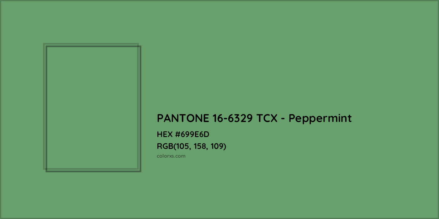 HEX #699E6D PANTONE 16-6329 TCX - Peppermint CMS Pantone TCX - Color Code