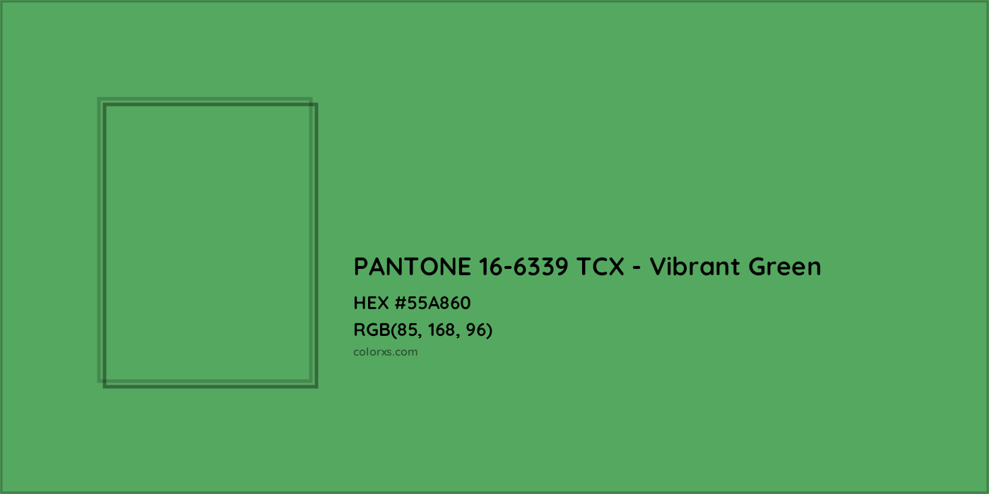 HEX #55A860 PANTONE 16-6339 TCX - Vibrant Green CMS Pantone TCX - Color Code