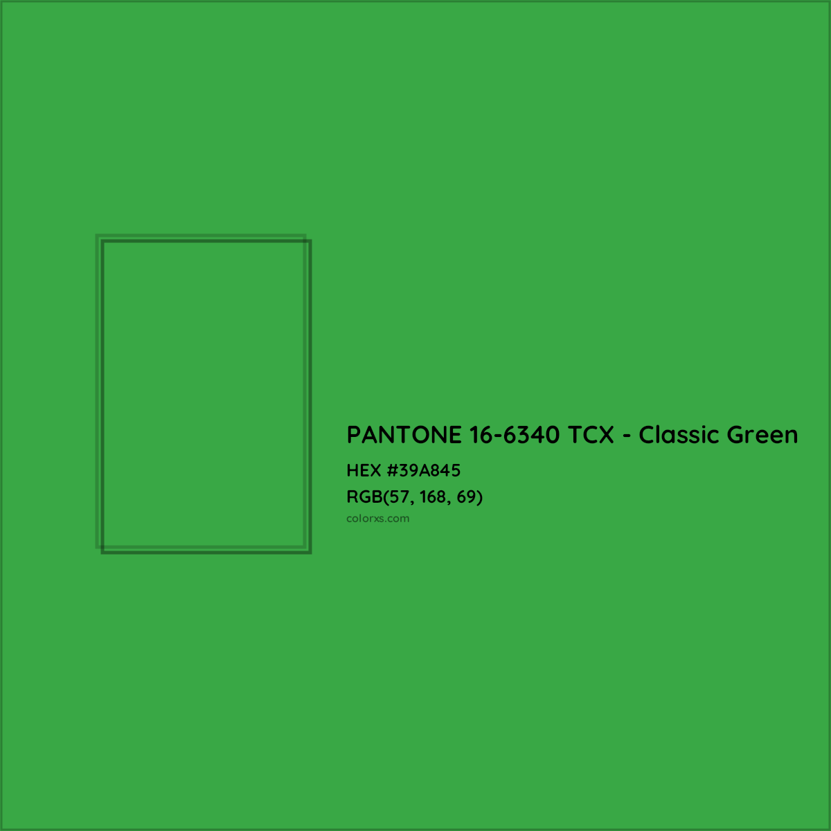 HEX #39A845 PANTONE 16-6340 TCX - Classic Green CMS Pantone TCX - Color Code