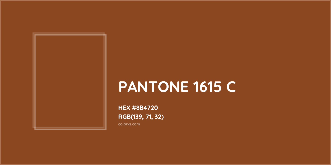HEX #8B4720 PANTONE 1615 C CMS Pantone PMS - Color Code