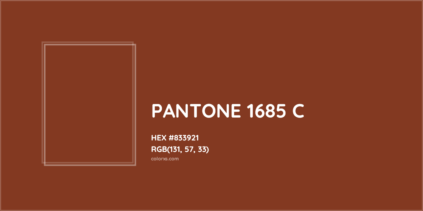 HEX #833921 PANTONE 1685 C CMS Pantone PMS - Color Code