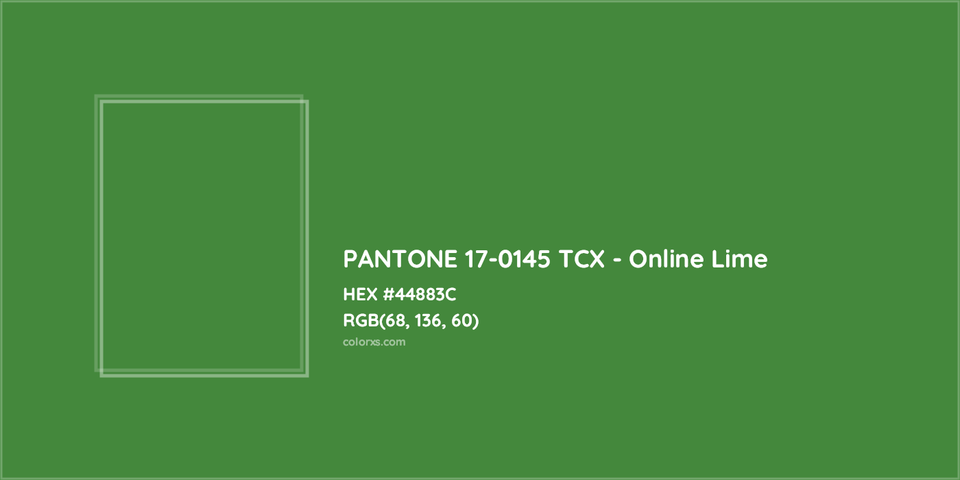HEX #44883C PANTONE 17-0145 TCX - Online Lime CMS Pantone TCX - Color Code