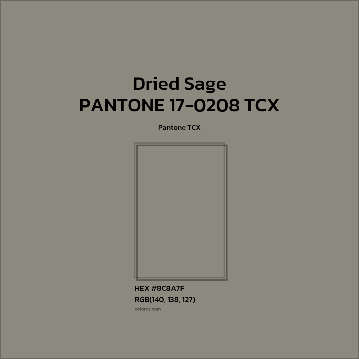 HEX #8C8A7F PANTONE 17-0208 TCX - Dried Sage CMS Pantone TCX - Color Code