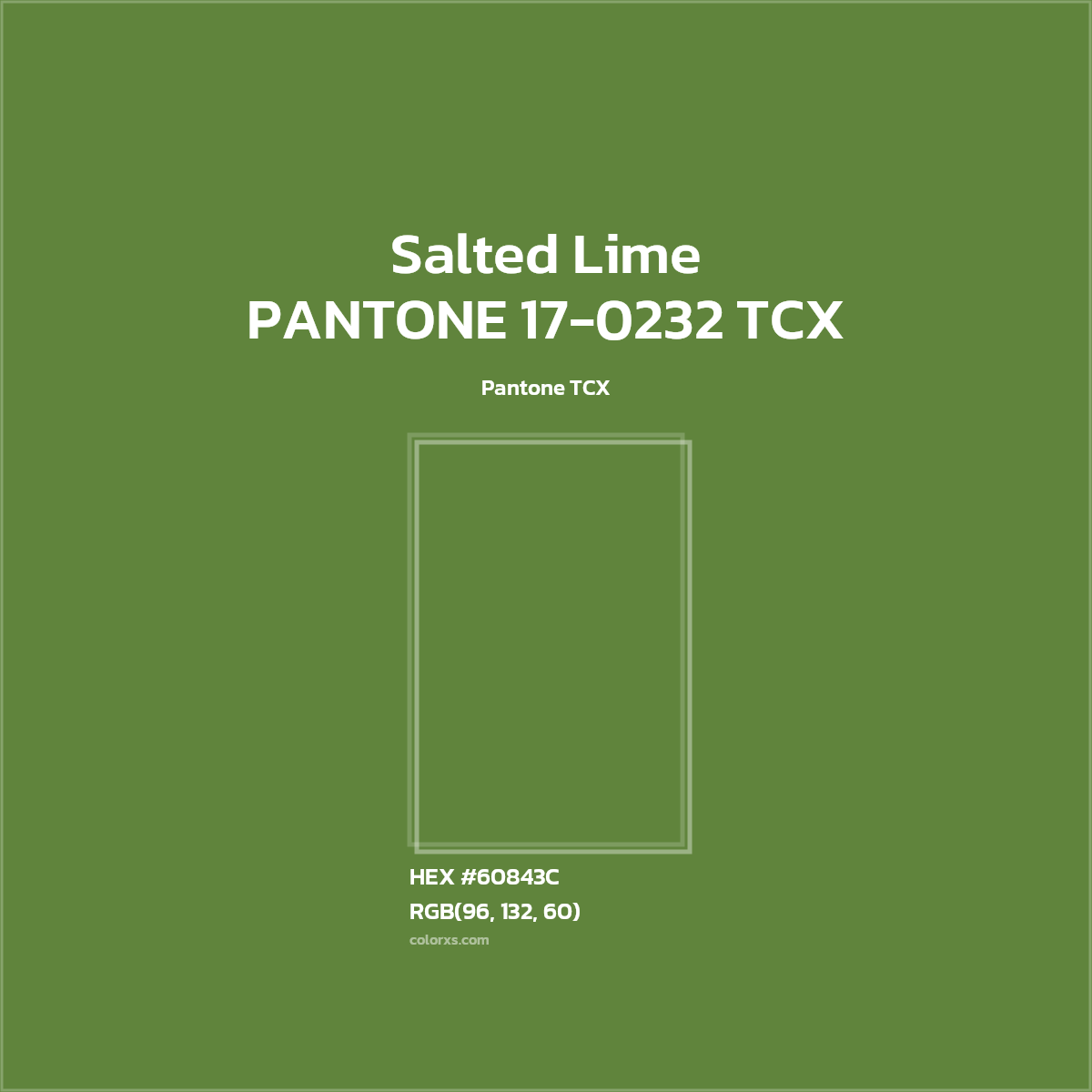 HEX #60843C PANTONE 17-0232 TCX - Salted Lime CMS Pantone TCX - Color Code