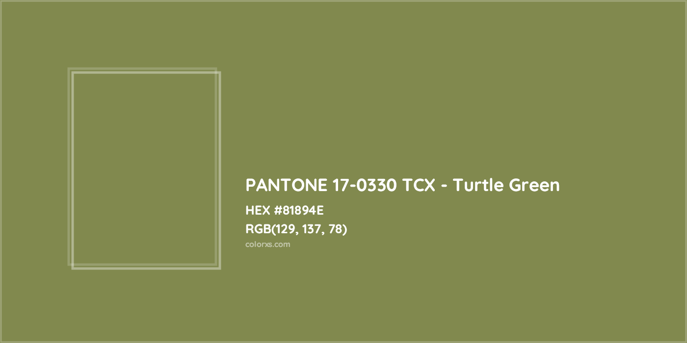 HEX #81894E PANTONE 17-0330 TCX - Turtle Green CMS Pantone TCX - Color Code
