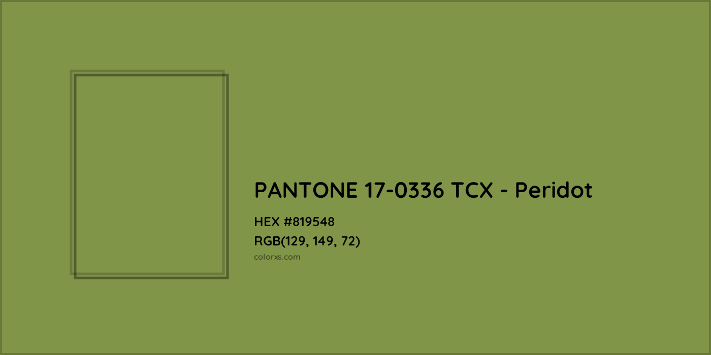 HEX #819548 PANTONE 17-0336 TCX - Peridot CMS Pantone TCX - Color Code