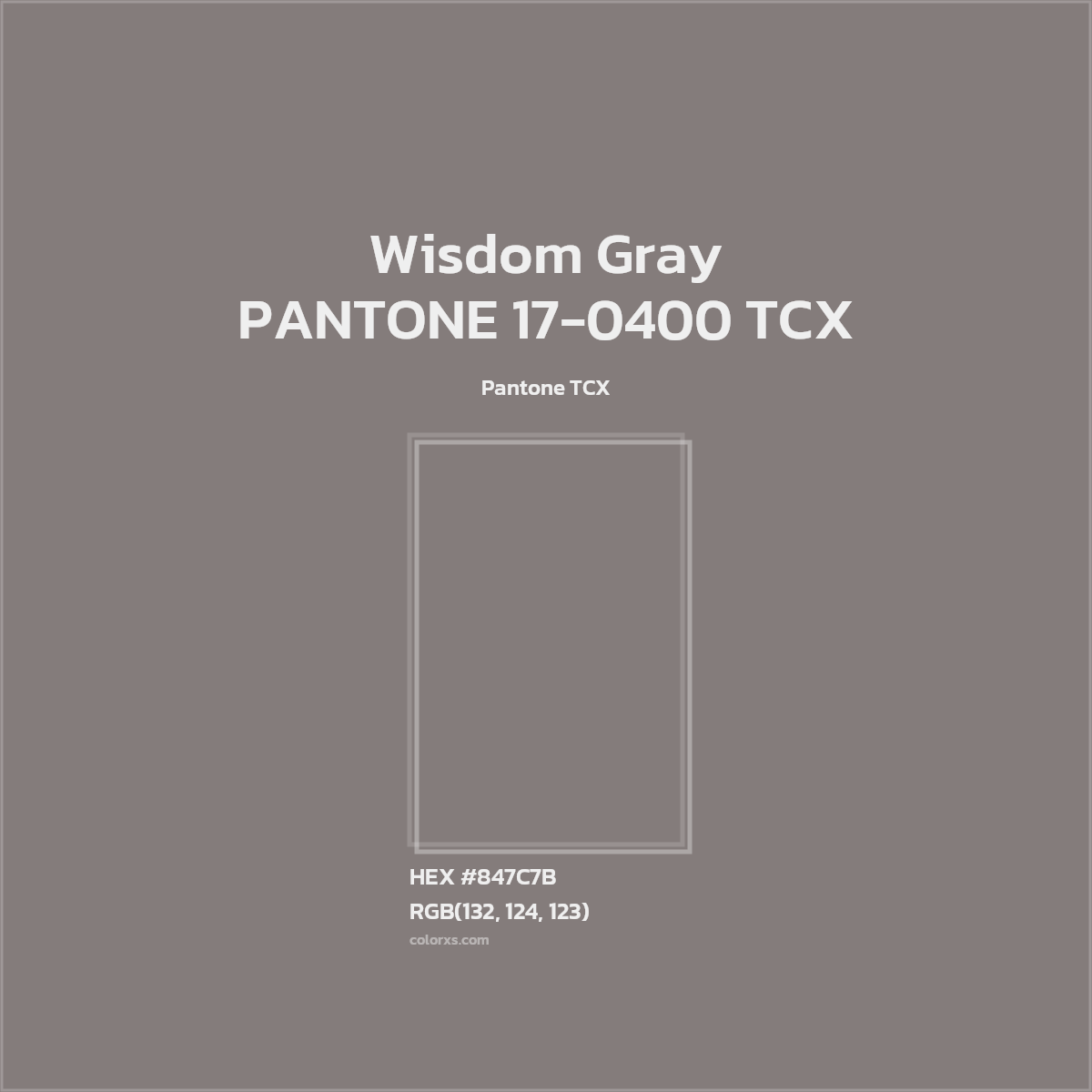 HEX #847C7B PANTONE 17-0400 TCX - Wisdom Gray CMS Pantone TCX - Color Code