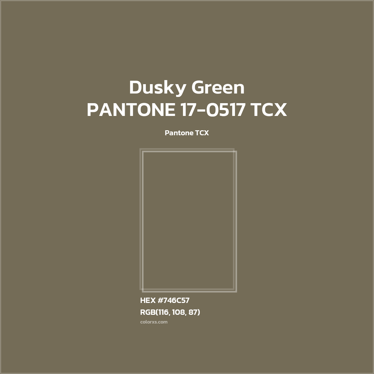 HEX #746C57 PANTONE 17-0517 TCX - Dusky Green CMS Pantone TCX - Color Code