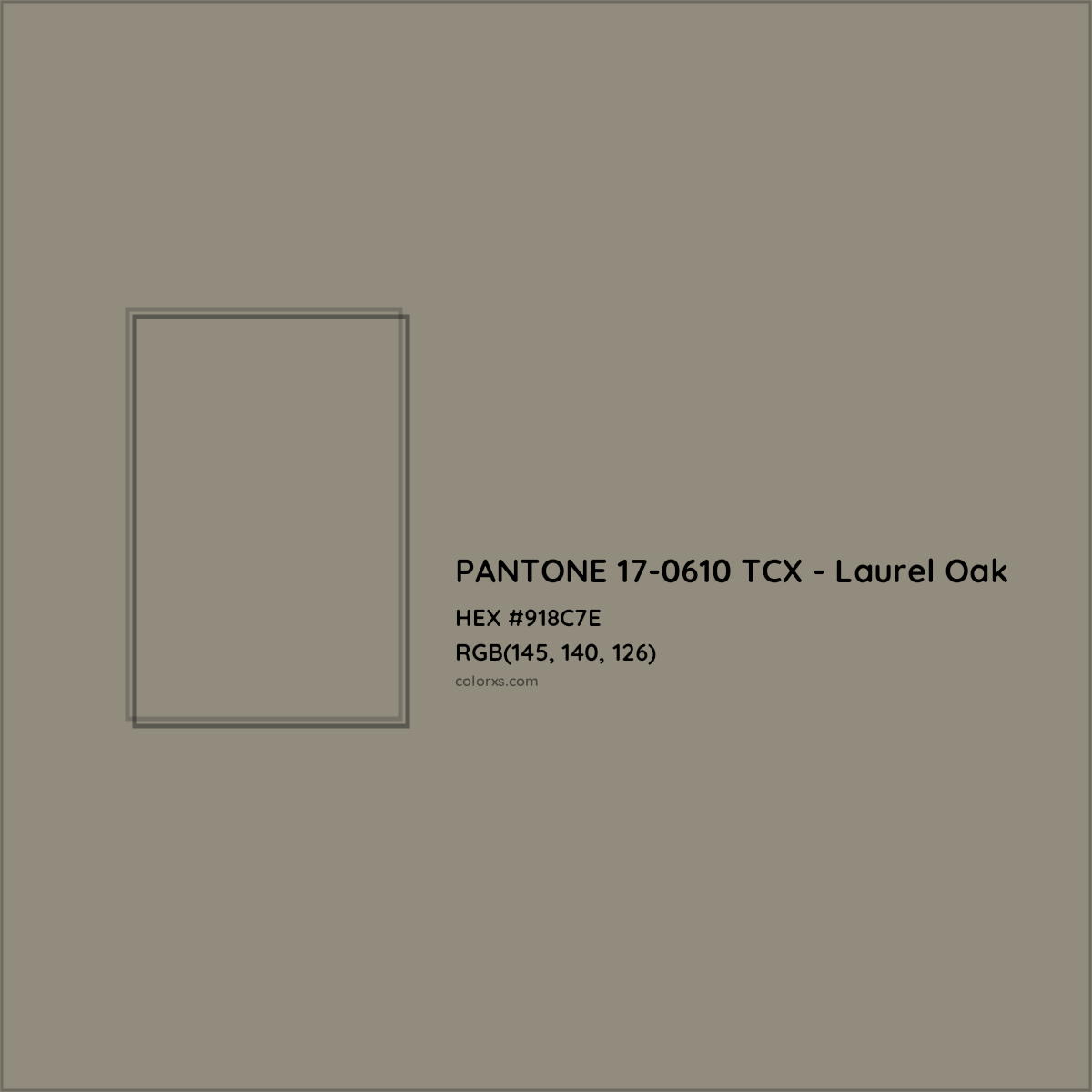 HEX #918C7E PANTONE 17-0610 TCX - Laurel Oak CMS Pantone TCX - Color Code