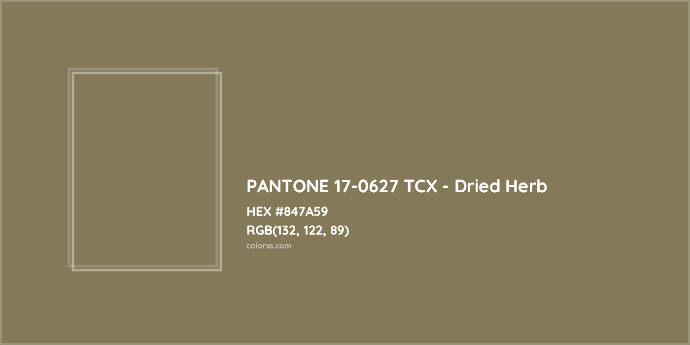 HEX #847A59 PANTONE 17-0627 TCX - Dried Herb CMS Pantone TCX - Color Code