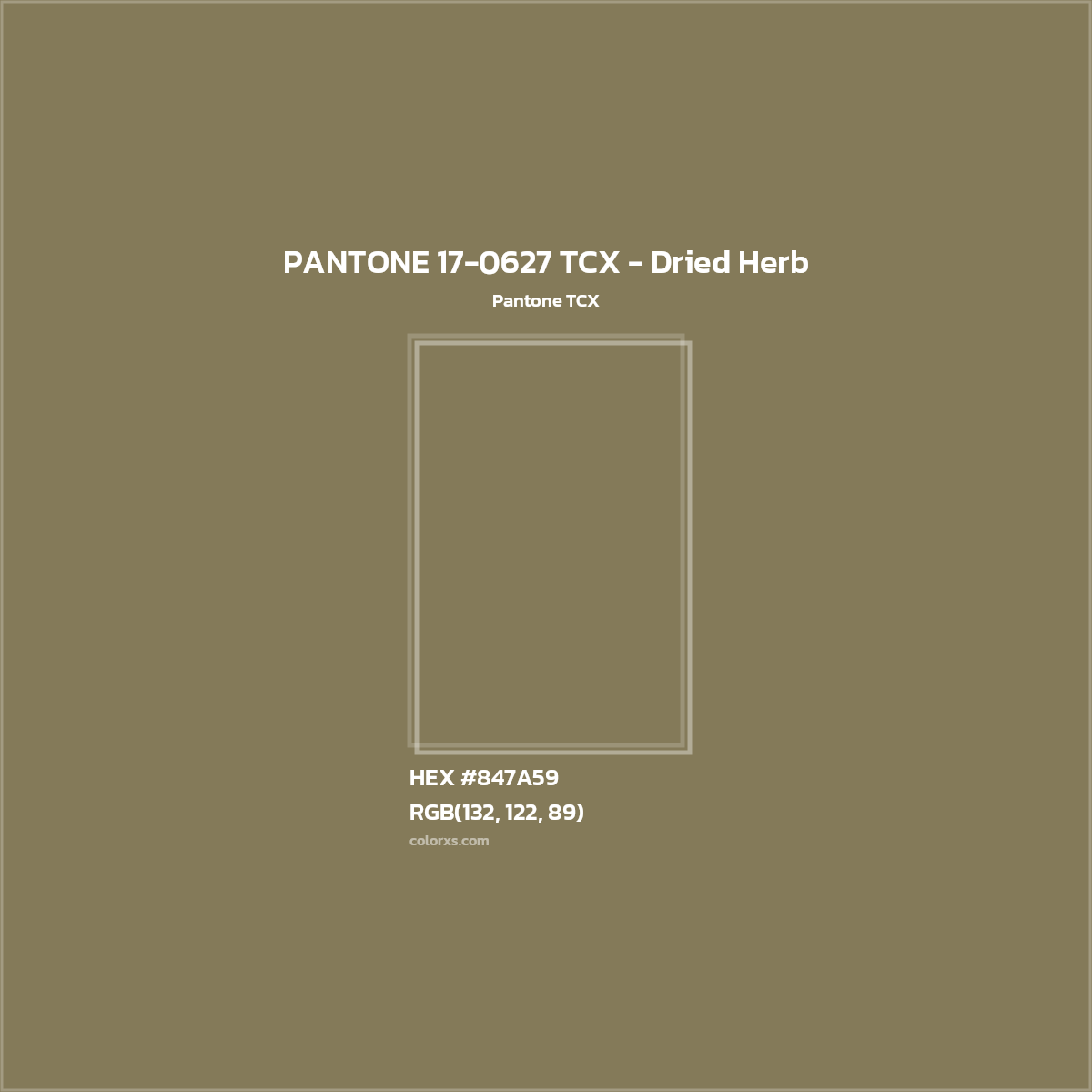 HEX #847A59 PANTONE 17-0627 TCX - Dried Herb CMS Pantone TCX - Color Code