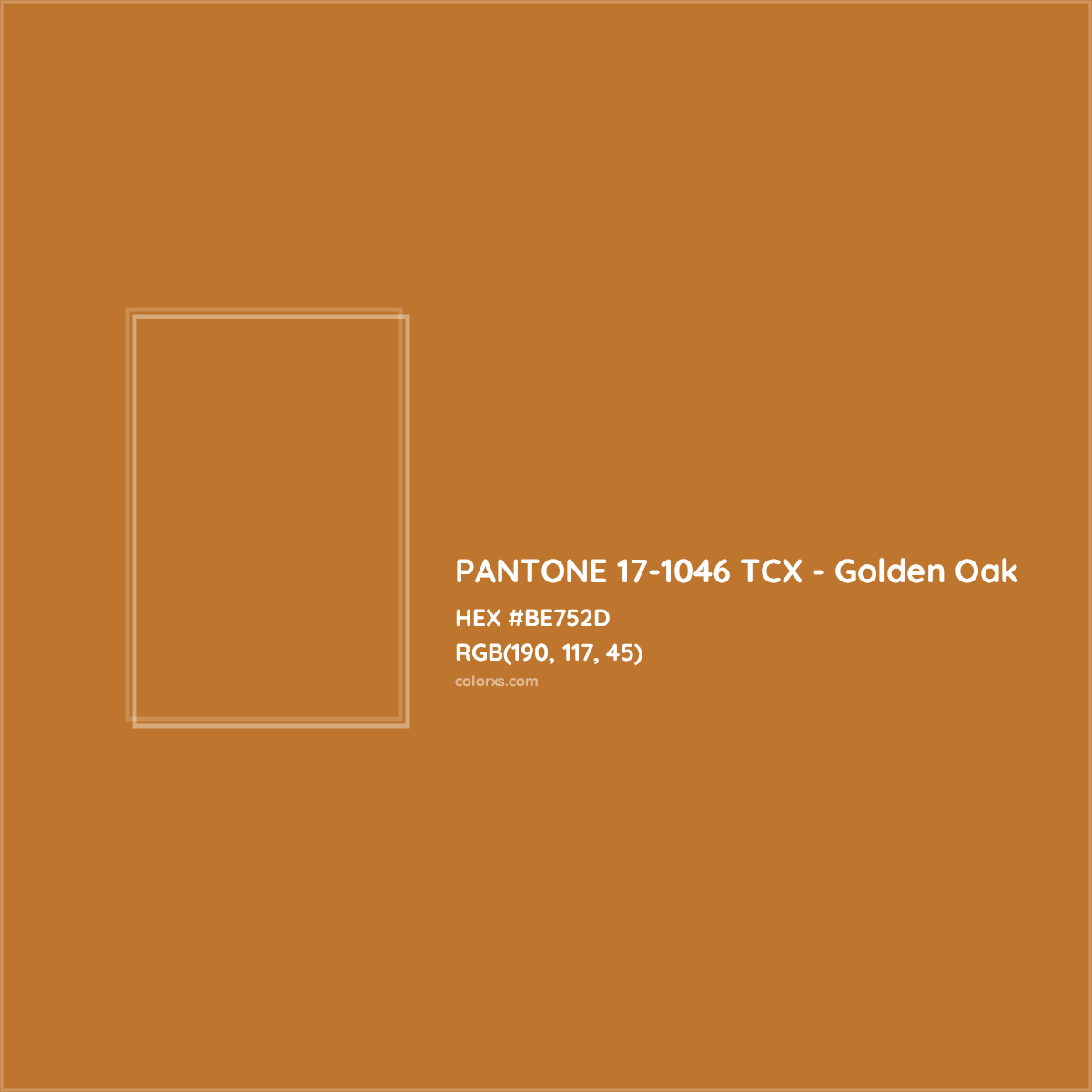 HEX #BE752D PANTONE 17-1046 TCX - Golden Oak CMS Pantone TCX - Color Code