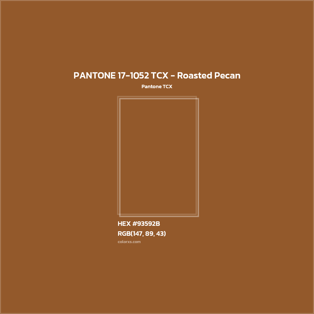 HEX #93592B PANTONE 17-1052 TCX - Roasted Pecan CMS Pantone TCX - Color Code