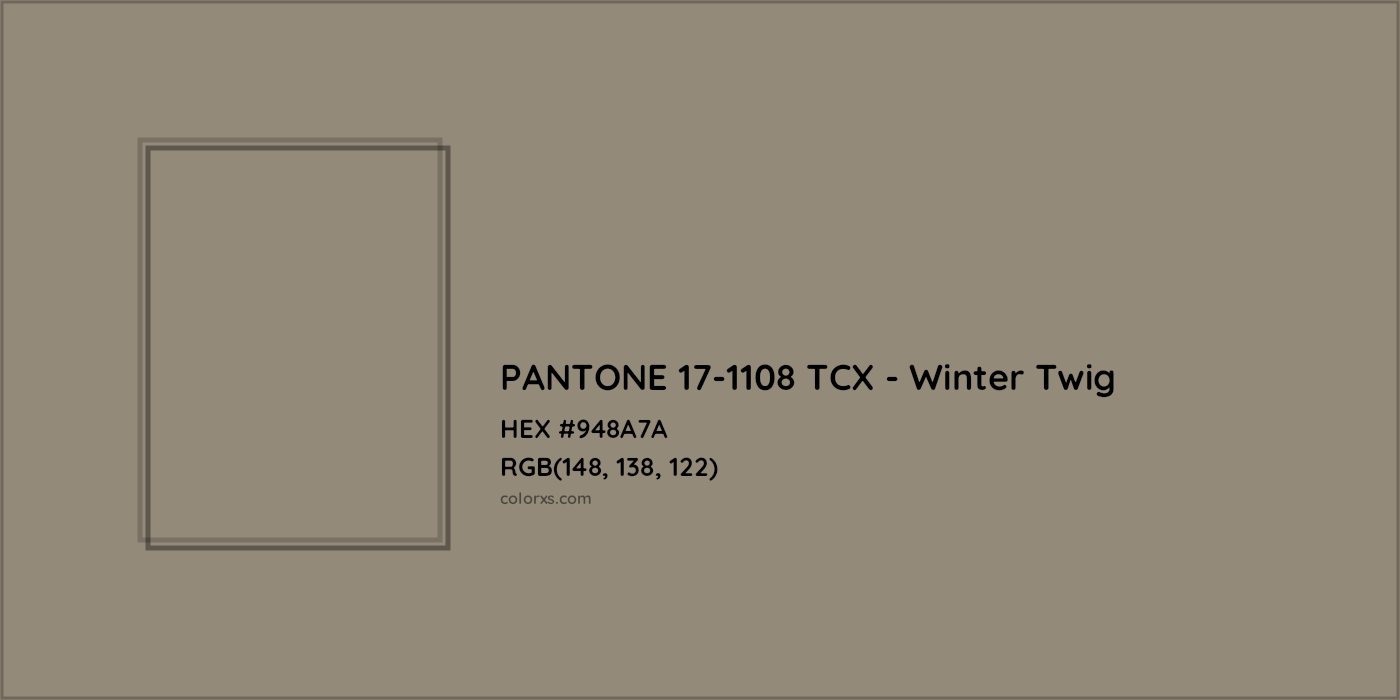 HEX #948A7A PANTONE 17-1108 TCX - Winter Twig CMS Pantone TCX - Color Code