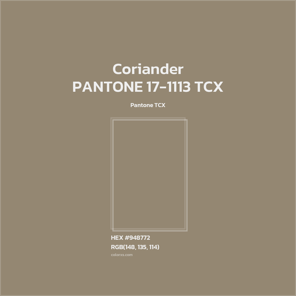HEX #948772 PANTONE 17-1113 TCX - Coriander CMS Pantone TCX - Color Code