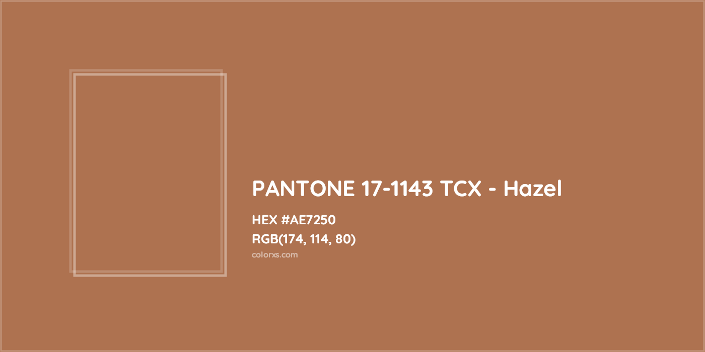 HEX #AE7250 PANTONE 17-1143 TCX - Hazel CMS Pantone TCX - Color Code