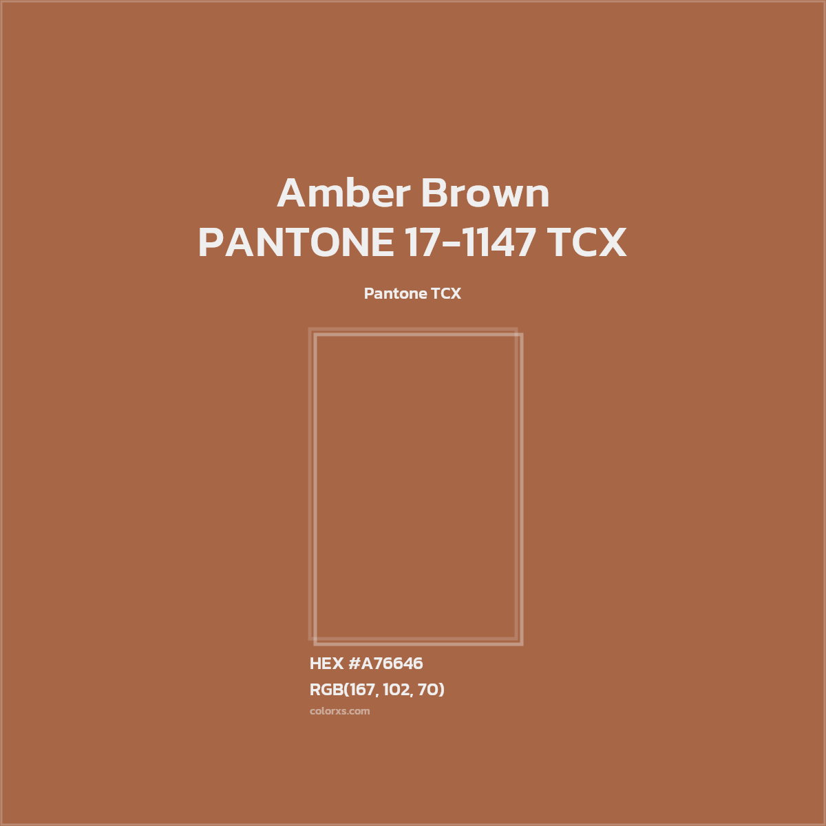 HEX #A76646 PANTONE 17-1147 TCX - Amber Brown CMS Pantone TCX - Color Code