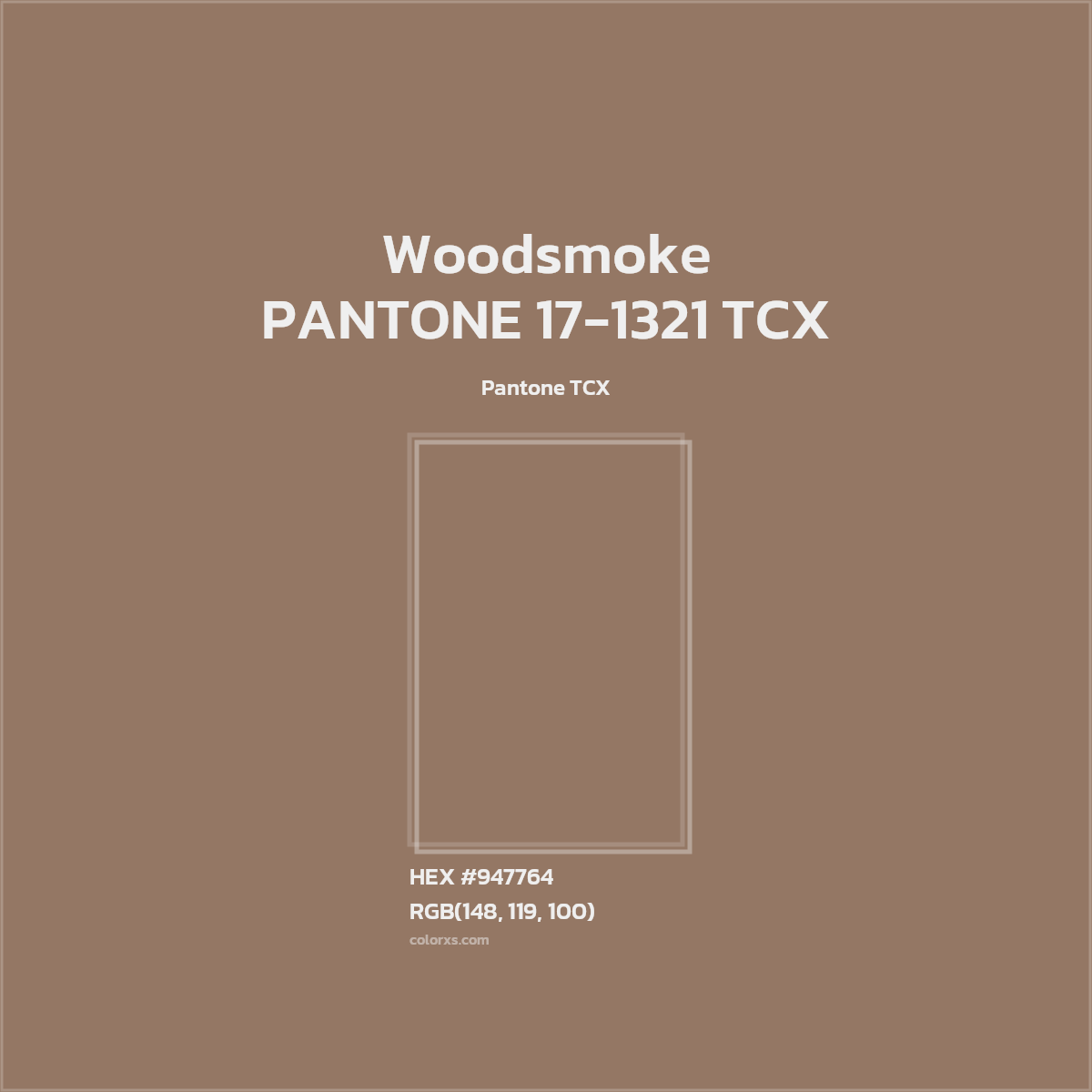 HEX #947764 PANTONE 17-1321 TCX - Woodsmoke CMS Pantone TCX - Color Code