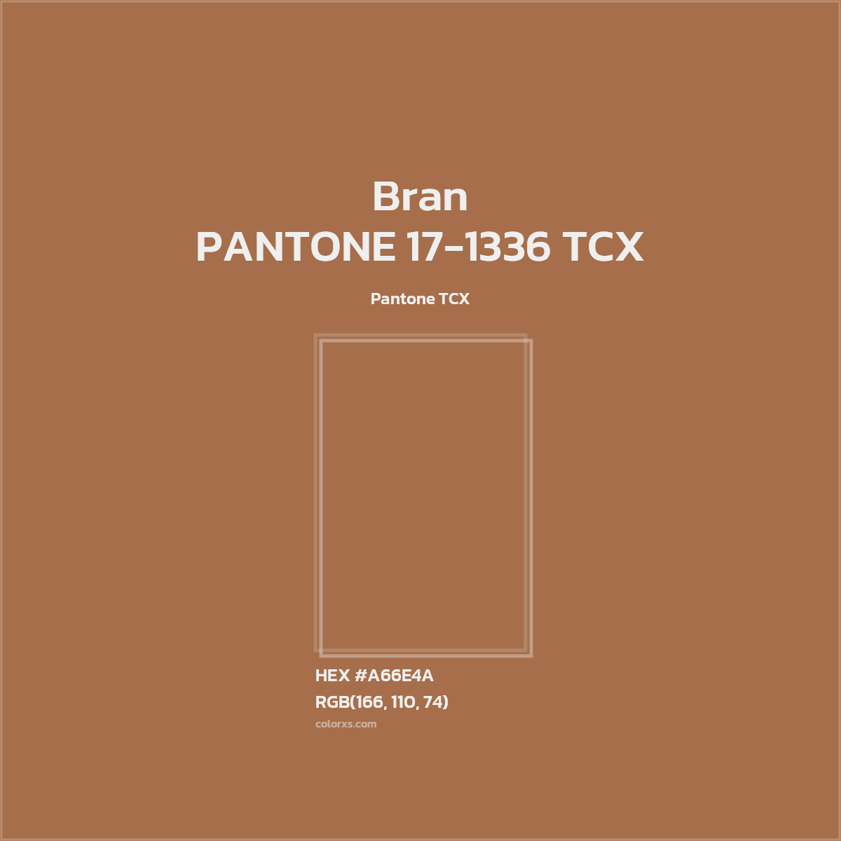 HEX #A66E4A PANTONE 17-1336 TCX - Bran CMS Pantone TCX - Color Code