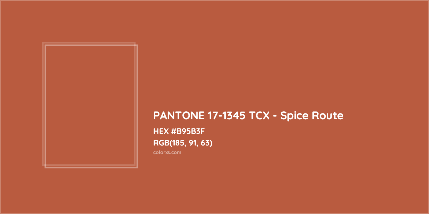 HEX #B95B3F PANTONE 17-1345 TCX - Spice Route CMS Pantone TCX - Color Code