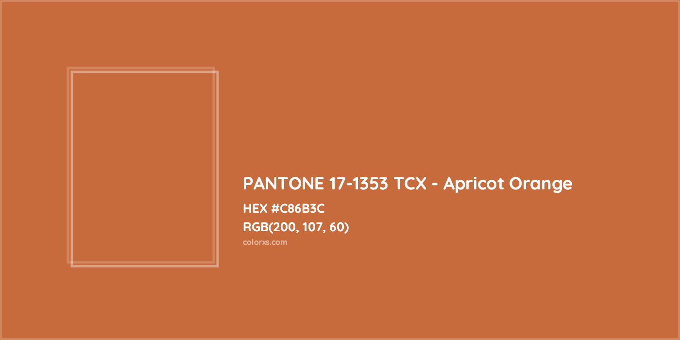 HEX #C86B3C PANTONE 17-1353 TCX - Apricot Orange CMS Pantone TCX - Color Code