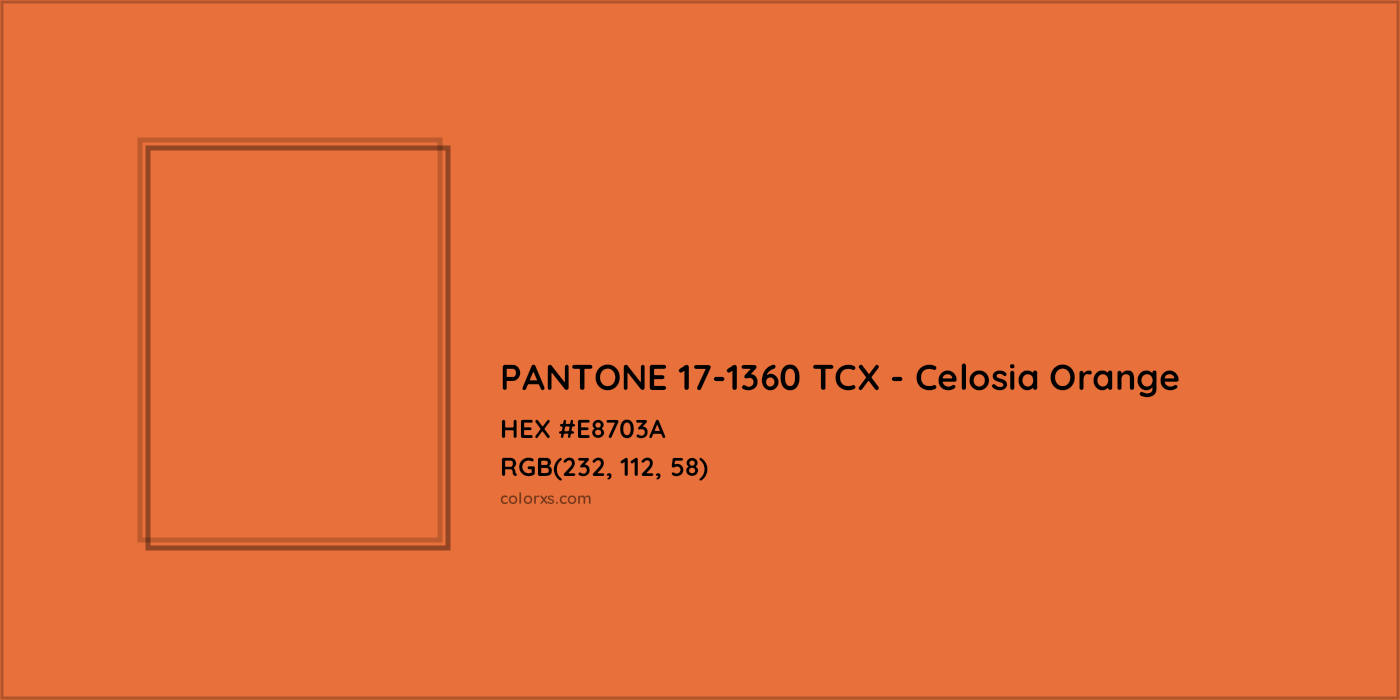 HEX #E8703A PANTONE 17-1360 TCX - Celosia Orange CMS Pantone TCX - Color Code