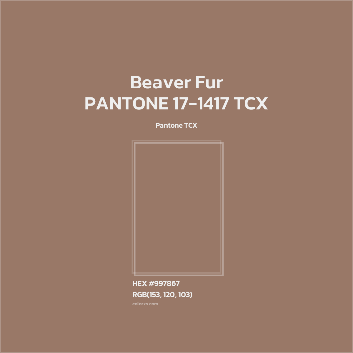 HEX #997867 PANTONE 17-1417 TCX - Beaver Fur CMS Pantone TCX - Color Code