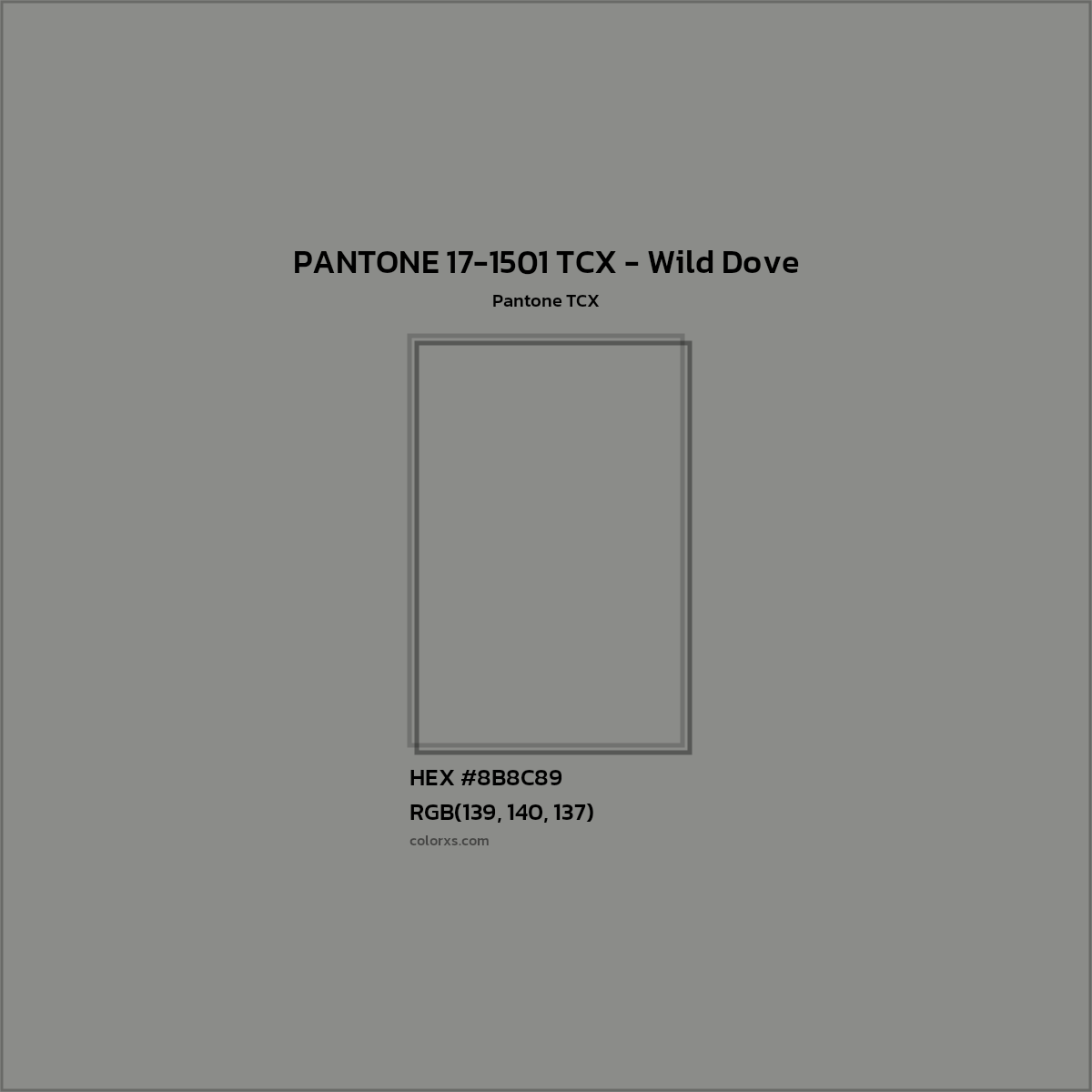 HEX #8B8C89 PANTONE 17-1501 TCX - Wild Dove CMS Pantone TCX - Color Code