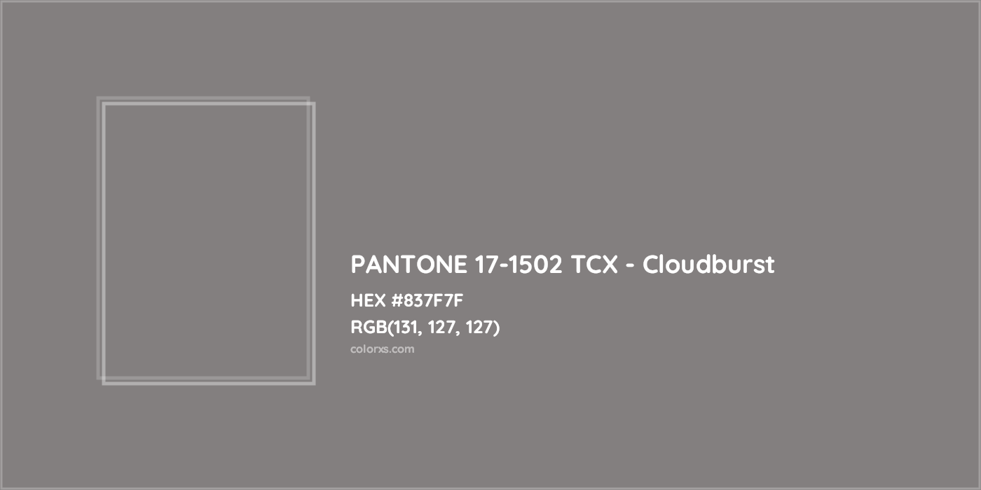 HEX #837F7F PANTONE 17-1502 TCX - Cloudburst CMS Pantone TCX - Color Code