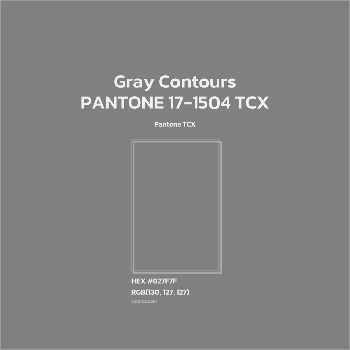 HEX #827F7F PANTONE 17-1504 TCX - Gray Contours CMS Pantone TCX - Color Code