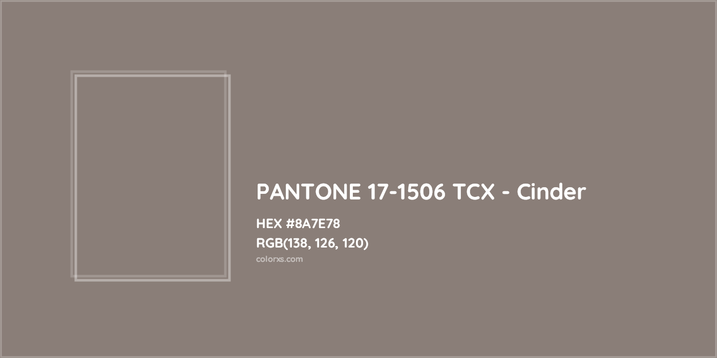 HEX #8A7E78 PANTONE 17-1506 TCX - Cinder CMS Pantone TCX - Color Code