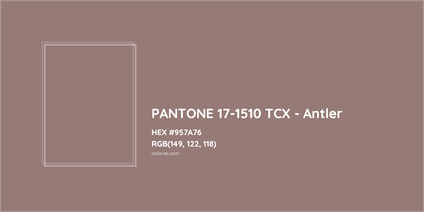 HEX #957A76 PANTONE 17-1510 TCX - Antler CMS Pantone TCX - Color Code