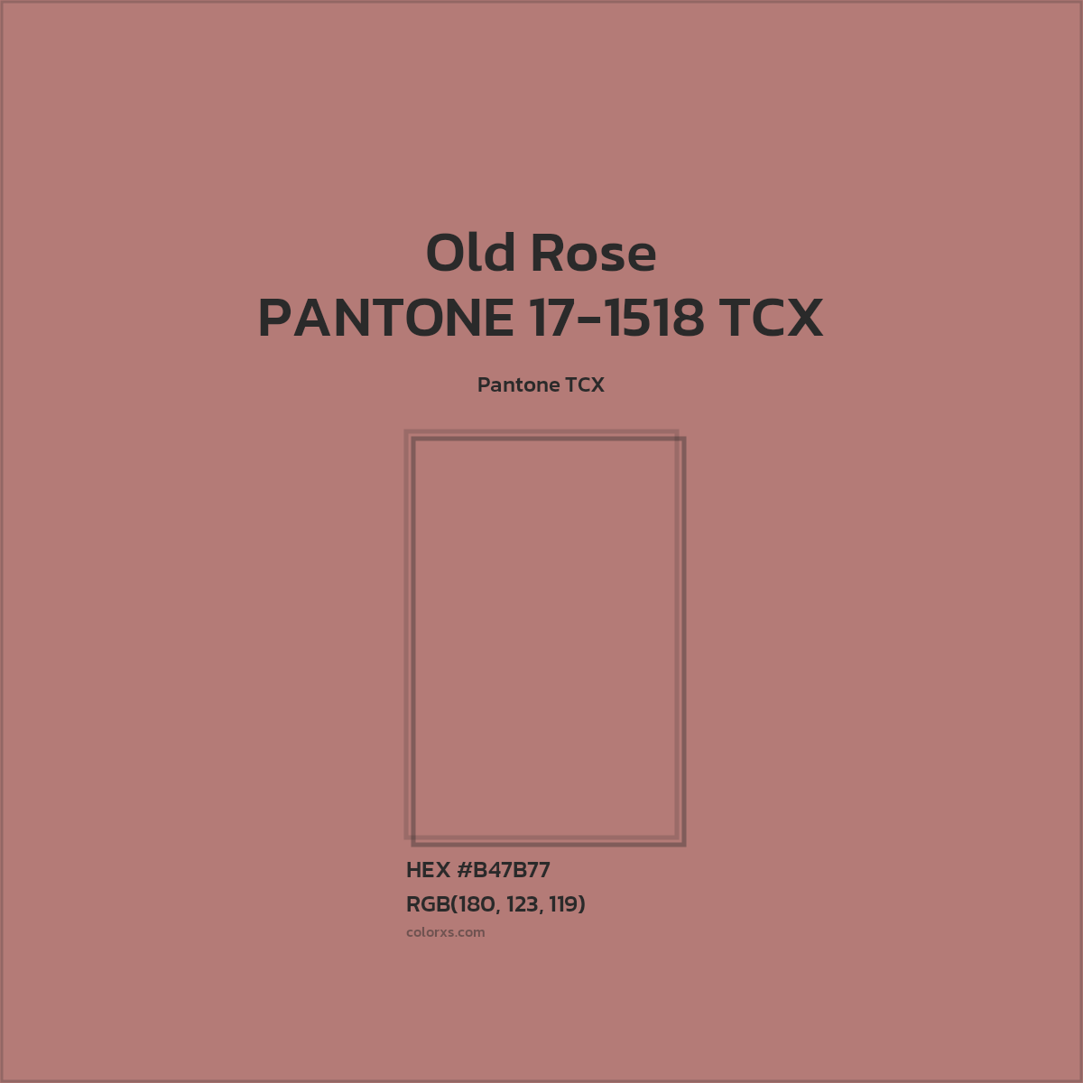 HEX #B47B77 PANTONE 17-1518 TCX - Old Rose CMS Pantone TCX - Color Code
