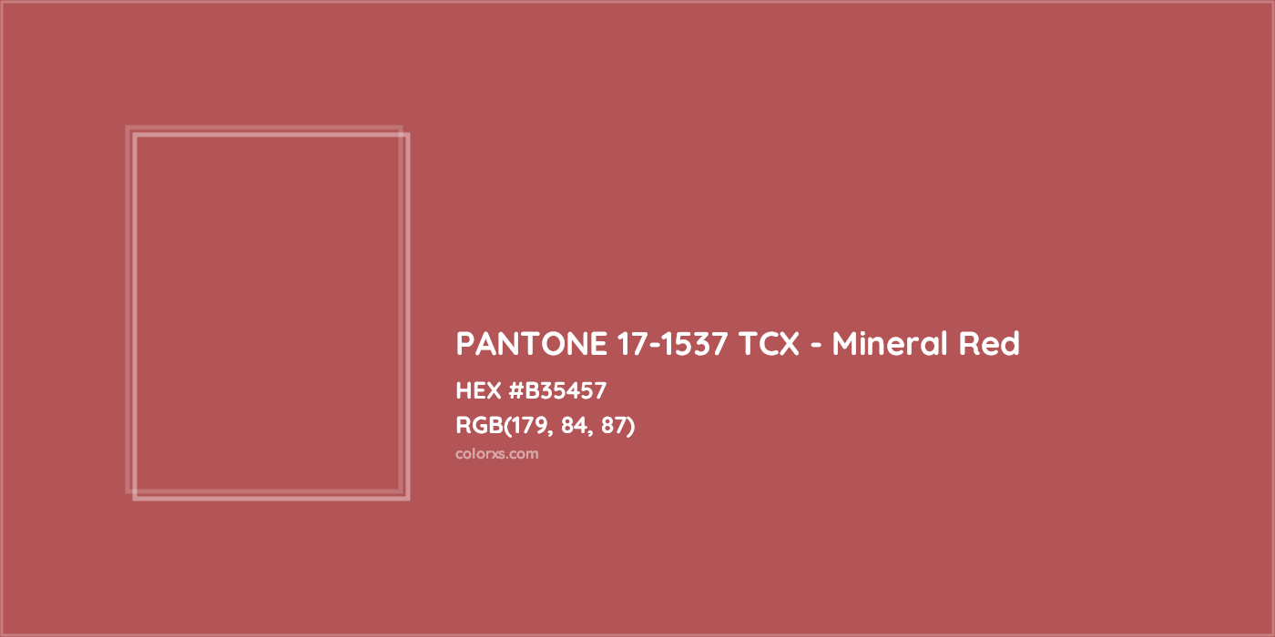 HEX #B35457 PANTONE 17-1537 TCX - Mineral Red CMS Pantone TCX - Color Code